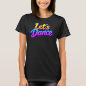 Lasst uns tanzen T-Shirt (Vorderseite)