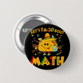 Lasst uns über Mathe taco'n Lustiges Cinco De Mayo Button (Vorne & Hinten)