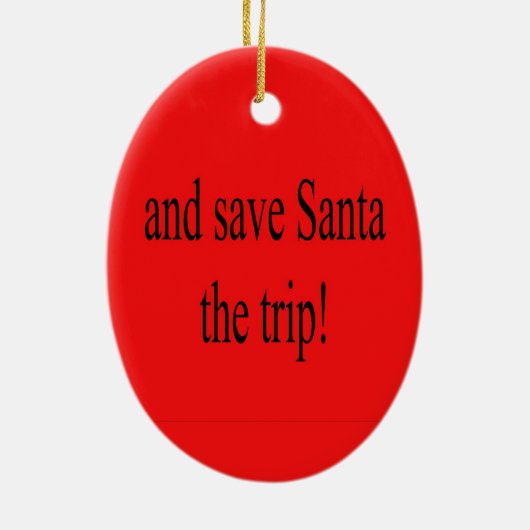 Lasst uns ungezogen sein und dem Weihnachtsmann de Keramikornament (Hinten)