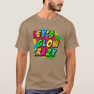 Lasst uns verrückt leuchten Retro T-Shirt