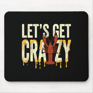 Lasst uns verrückt werden Hummer Flusskrebs Meeres Mousepad