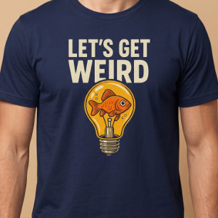 Lasst uns verrückt werden T-Shirt