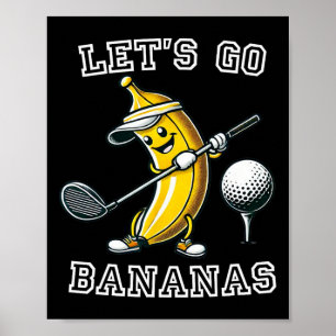 Lasst uns verrückte Golf-Bananen mit lustigem Bana Poster