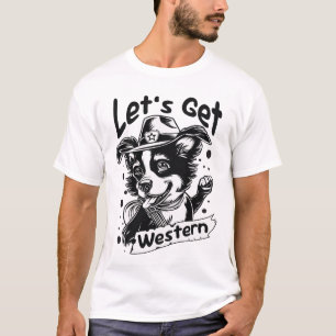 Lasst uns Western holen T-Shirt