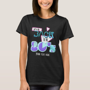 Lasst uns zu den 80er Jahren zurückkehren Mädchen  T-Shirt