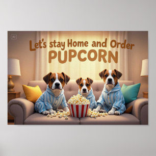 Lasst uns zu Hause bleiben und Pupcorn bestellen C Poster
