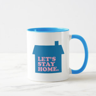 Lasst uns Zuhause Blau Bleibe haben Tasse