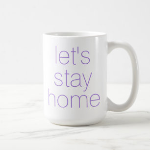 "Lasst uns Zuhause Bleibe" Kaffee-Tasse Kaffeetasse