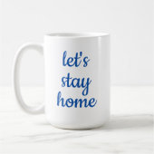 "Lasst uns Zuhause Bleibe" Kaffee-Tasse Kaffeetasse (Links)