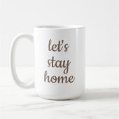 "Lasst uns Zuhause Bleibe" Kaffee-Tasse Kaffeetasse (Links)