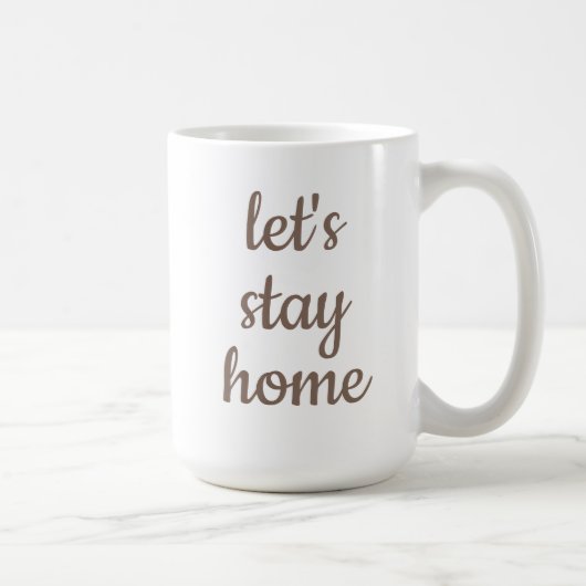 "Lasst uns Zuhause Bleibe" Kaffee-Tasse Kaffeetasse (Rechts)
