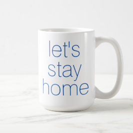 "Lasst uns Zuhause Bleibe" Kaffee-Tasse Kaffeetasse