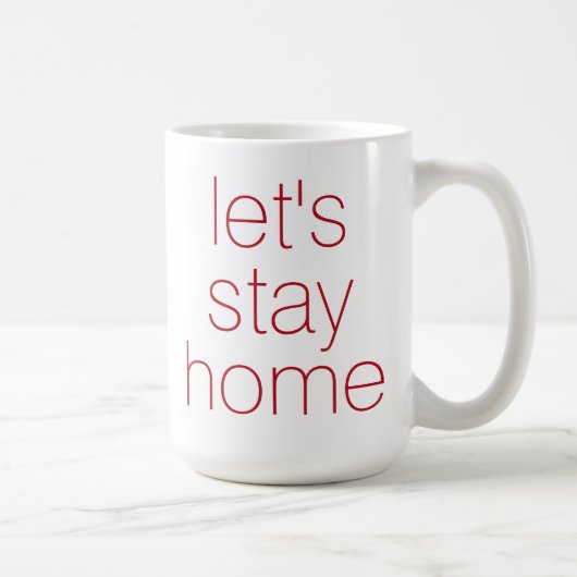 "Lasst uns Zuhause Bleibe" Kaffee-Tasse Kaffeetasse (Rechts)