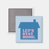 Lasst uns Zuhause Blue Bleibe Magnet (Vorderseite/Rückseite)