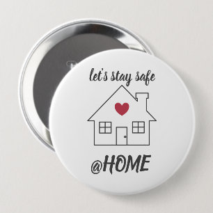 Lasst uns Zuhause Herz und Haus sicher bleibe habe Button