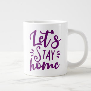 Lasst uns Zuhause Lila Bleibe werden Jumbo-Tasse