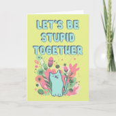 Lasst uns zusammen dumm sein karte (Vorderseite)