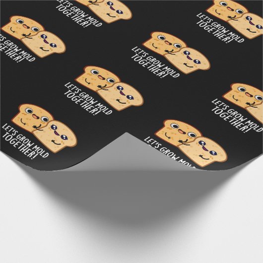 Lasst uns zusammenwachsen Funny Bread Pun Dark BG Geschenkpapier (Ecke)