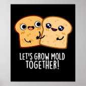 Lasst uns zusammenwachsen Funny Bread Pun Dark BG Poster (Vorne)