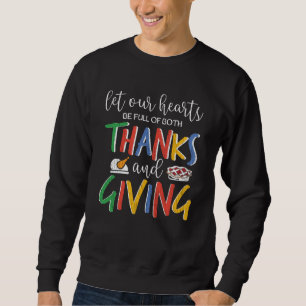 Lasst unser Herz voll von Dank und Geben sein Sweatshirt