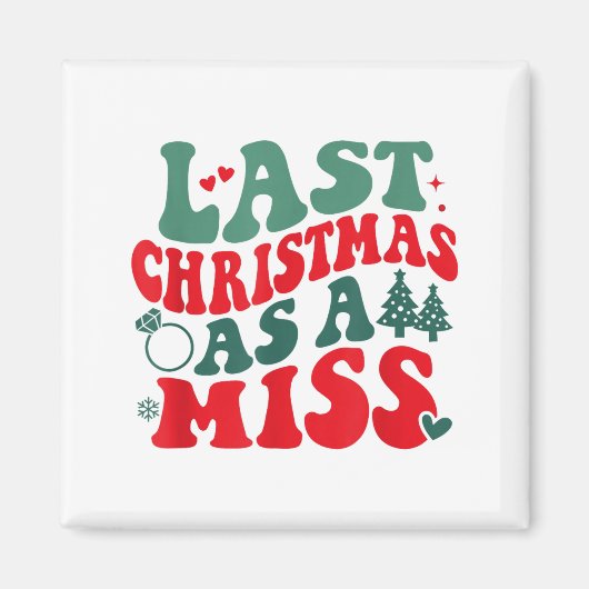Last Christmas As A Miss Women Engaged Engagement  Magnet (Vorne)