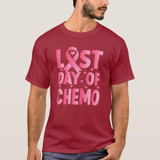 Last Day Of Chemo T-Shirt (Vorderseite)