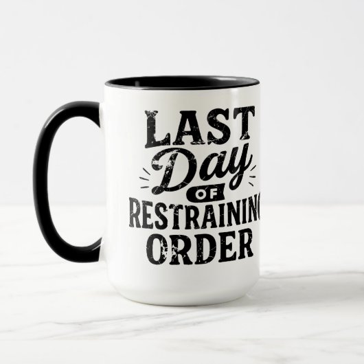 Last Day of Restraining Order Black Print Tasse (Links)