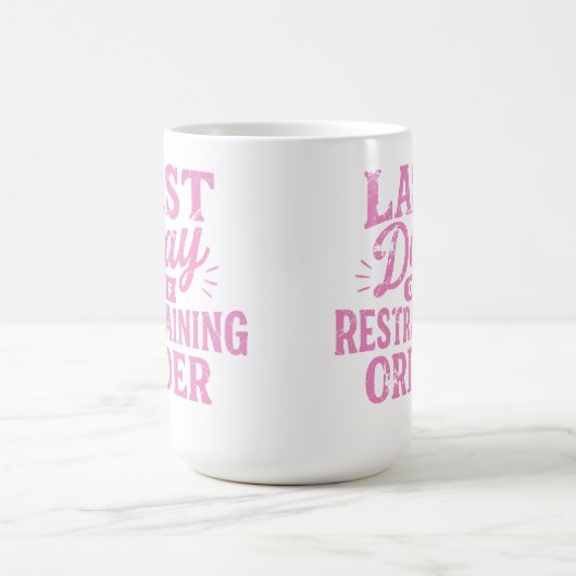 Last Day of Restraining Order Pink Print Kaffeetasse (Mittel)