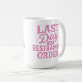 Last Day of Restraining Order Pink Print Kaffeetasse (VorderseiteRechts)