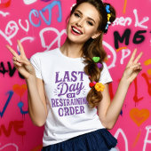 Last Day of Restraining Order Purple Print T-Shirt