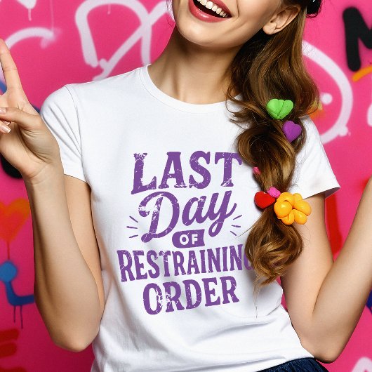 Last Day of Restraining Order Purple Print T-Shirt