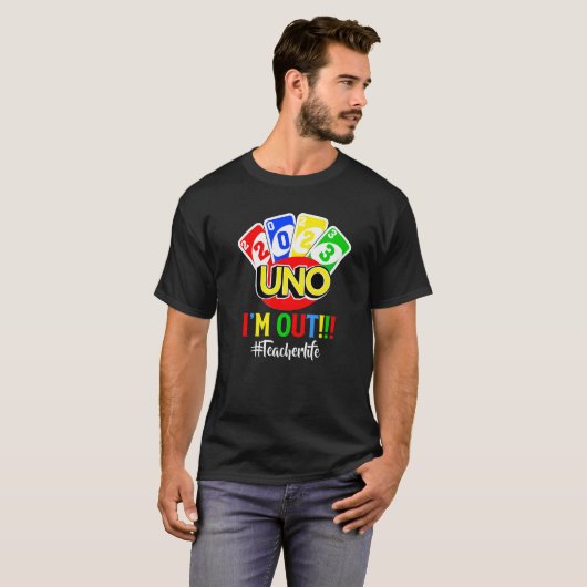 Last Day Of School 2023 Uno I'm Ou Teacher Life T-Shirt (Vorne ganz)