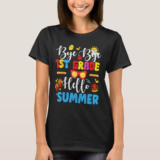 Last Day Of School Bye 1st Grade Hello Summer Teac T-Shirt (Vorderseite)