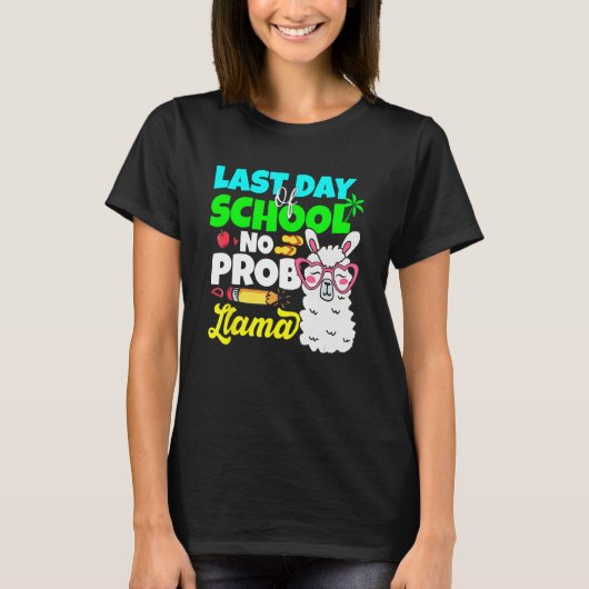 Last Day Of School No Prob Llama Alpaca Teacher Ki T-Shirt (Vorderseite)