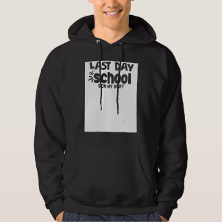 Last Day Of School Sign My sign my school 1 Hoodie