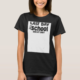 Last Day Of School Sign My sign my school 1 T-Shirt