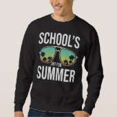 Last Day Of School's Out For Summer Last Day Schoo Sweatshirt (Vorderseite)