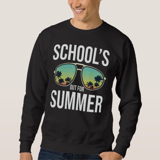 Last Day Of School's Out For Summer Last Day Schoo Sweatshirt (Vorderseite)