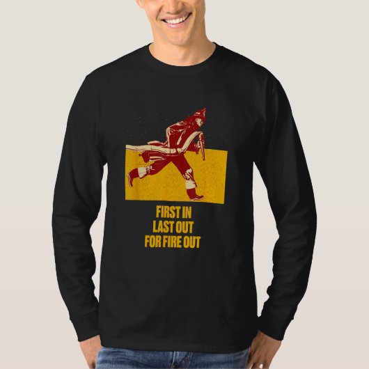 Last Out for Fire Out Firefighter Sayings Fireman T-Shirt (Vorderseite)