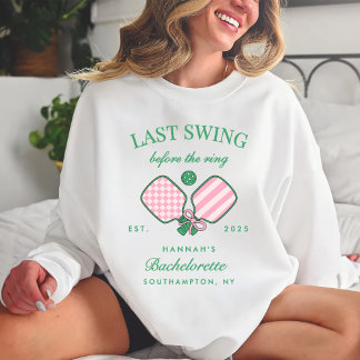 Last Swing Before The Ring Pickleball Bach Weekend Sweatshirt