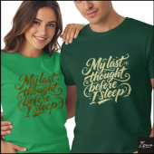 Last Thought Before Sleep Brush Script T-Shirt
