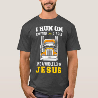 Lastkraftwagen Caffeine Diesel Jesus LKW T-Shirt