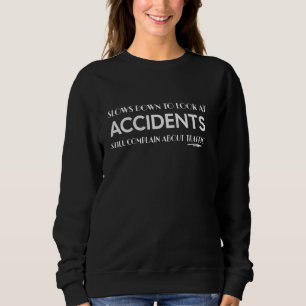 Lastkraftwagen schauen Unfälle langsamer an, aber Sweatshirt