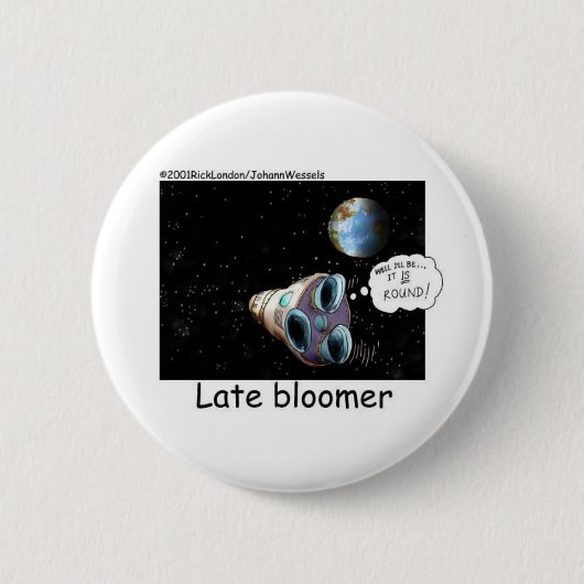 Late Bloomer Astronaut Funny Gifts & Sammlerstücke Button (Vorderseite)