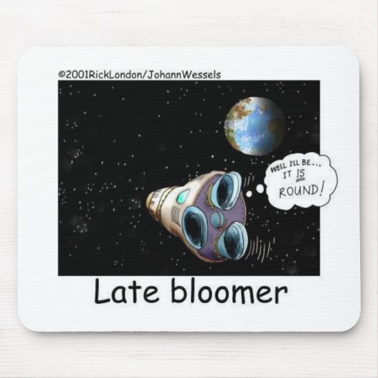 Late Bloomer Astronaut Funny Gifts & Sammlerstücke Mousepad (Vorne)