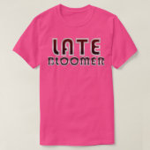 Late Bloomer T-Shirt (Design vorne)