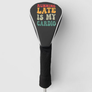 Late Late ist mein Cardio Funny Retro Fitness Gesc Golf Headcover