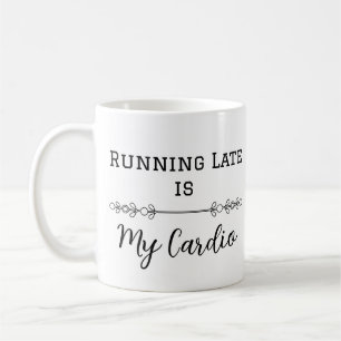 Late Late ist mein Cardio Kaffeetasse