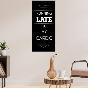 Late Late ist mein Cardio Poster