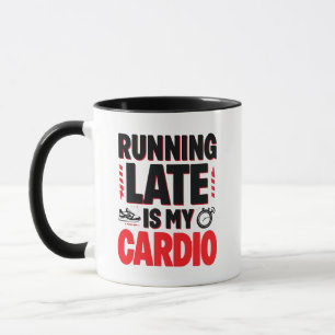 "Late run is My Cardio" Witziger Zitat Tasse